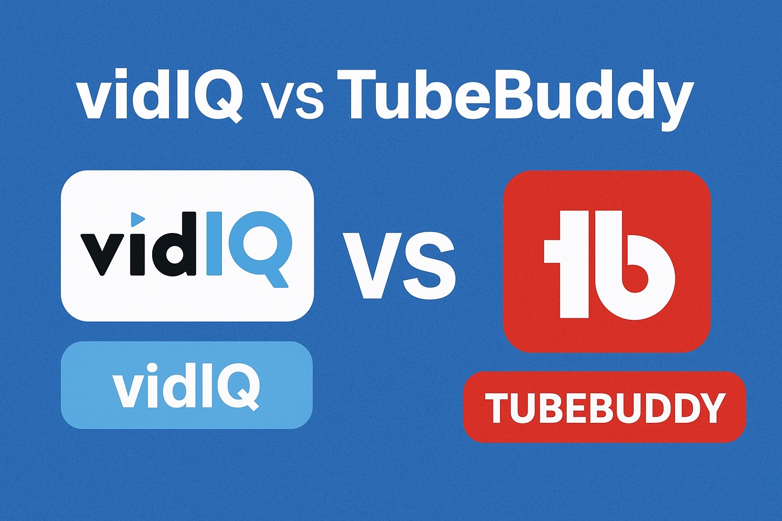 vidIQ vs TubeBuddy: Which YouTube Growth Tool Wins in 2025